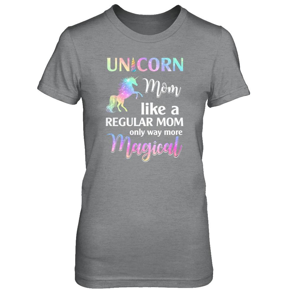 Unicorn Mom Like A Regular Mom Birthday Gift Mothers Day-T-Shirt & Tank Top-Women's T-Shirt-Sport Grey