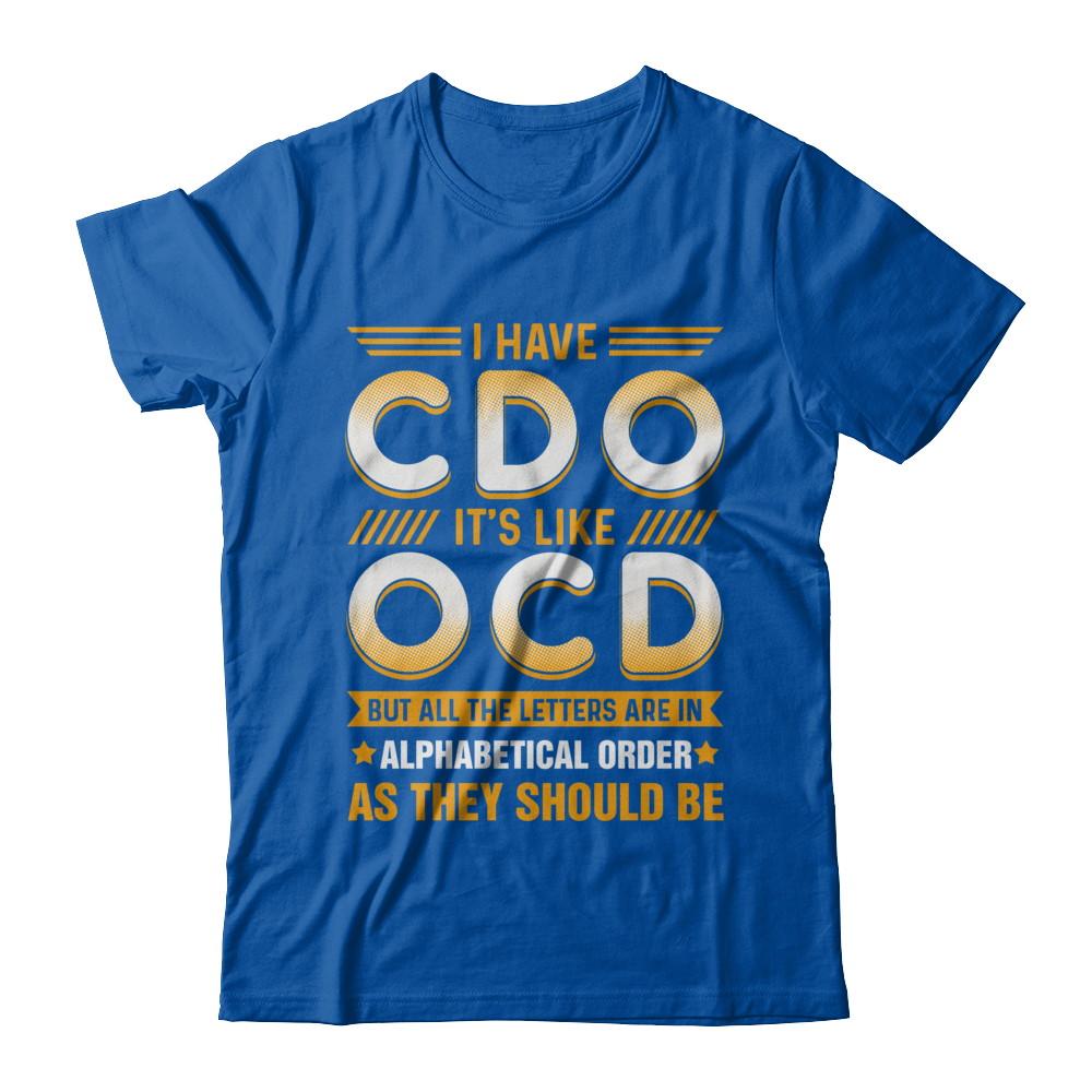 I Have Cdo It's Like Ocd Funny Sarcastic-T-Shirt & Hoodie-Premium T-Shirt-Royal