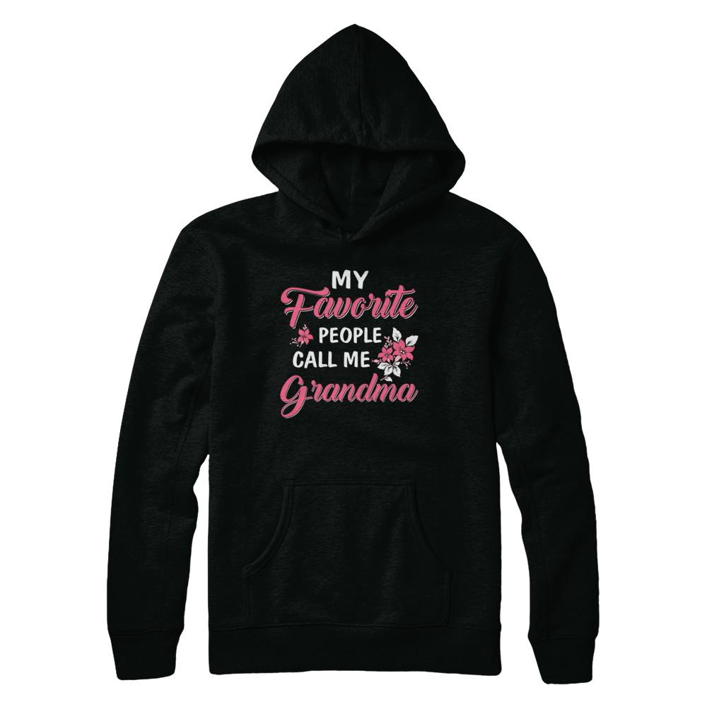 My Favorite People Call Me Grandma Mothers Day Gift-T-Shirt & Hoodie-Pullover Hoodie-Black