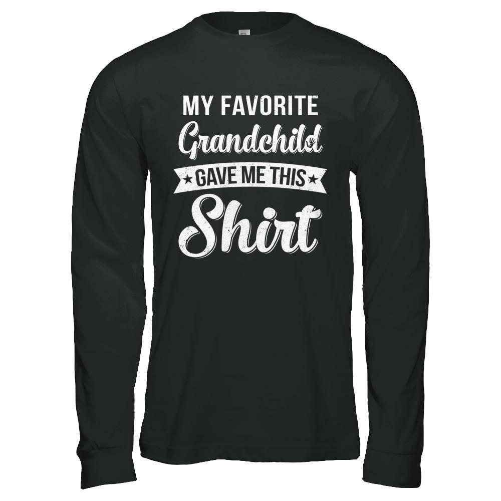 Favorite Grandchild Gave Me This-T-Shirt & Hoodie-Long Sleeve T-Shirt-Black
