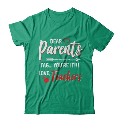 Dear Parents Tag You're It Funny Teacher-T-Shirt & Hoodie-Classic T-Shirt-Kelly Green