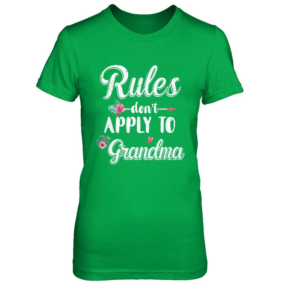 Grandmother Rules Don't Apply To Grandma-T-Shirt & Hoodie-Women's T-Shirt-Irish Green