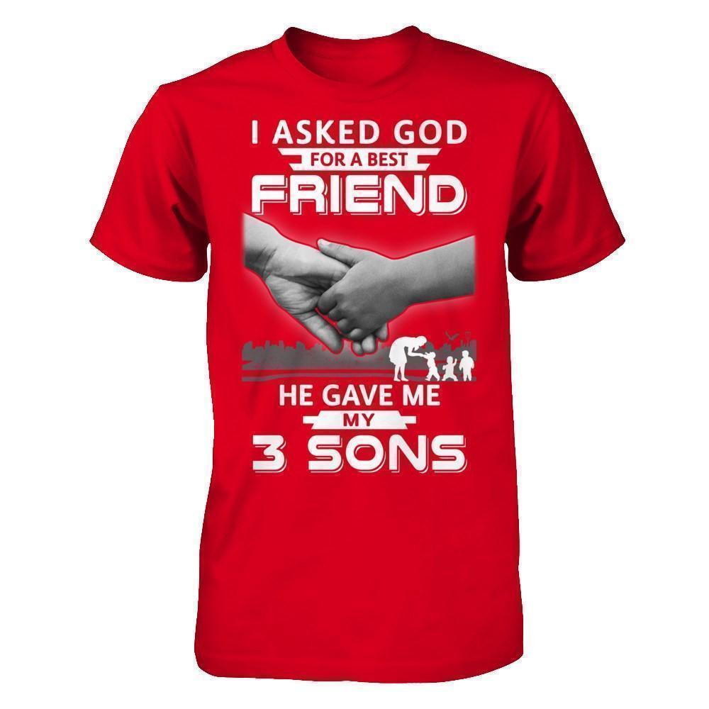 I Asked God For A Best Friend He Gave Me My Three Sons-T-Shirt & Hoodie-Premium T-Shirt-Red