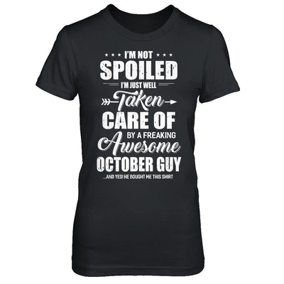 I Am Not Spoiled Just Well Taken Care Of October Guy-T-Shirt & Hoodie-Women's T-Shirt-Black