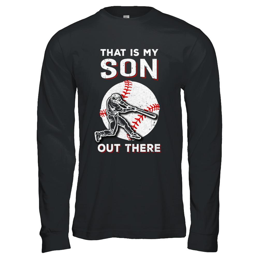 That's My Son Out There Baseball Dad Mom-T-Shirt & Hoodie-Long Sleeve T-Shirt-Black