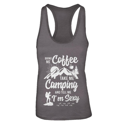 Bring Me Coffee Take Me Camping And Tell Me Sexy-T-Shirt & Tank Top-Women's Ideal Racerback Tank-Dark Grey
