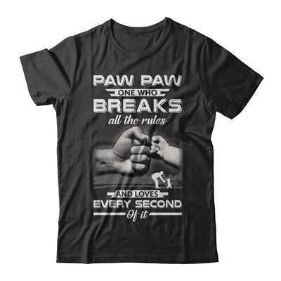 Paw Paw One Who Breaks All The Rules And Loves Every Second Of It-T-Shirt & Hoodie-Premium T-Shirt-Black