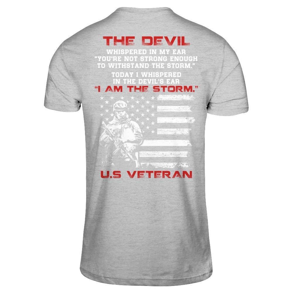 I Whispered In The Devil's Ear I Am The Storm Us Veteran-T-Shirt & Hoodie-Premium T-Shirt-Heather Gray