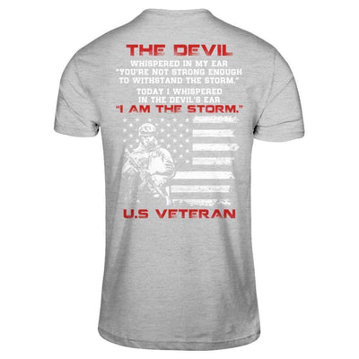 I Whispered In The Devil's Ear I Am The Storm Us Veteran-T-Shirt & Hoodie-Premium T-Shirt-Heather Gray