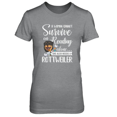 A Woman Cannot Survive On Reading Alone Rottweiler-T-Shirt & Tank Top-Women's T-Shirt-Sport Grey