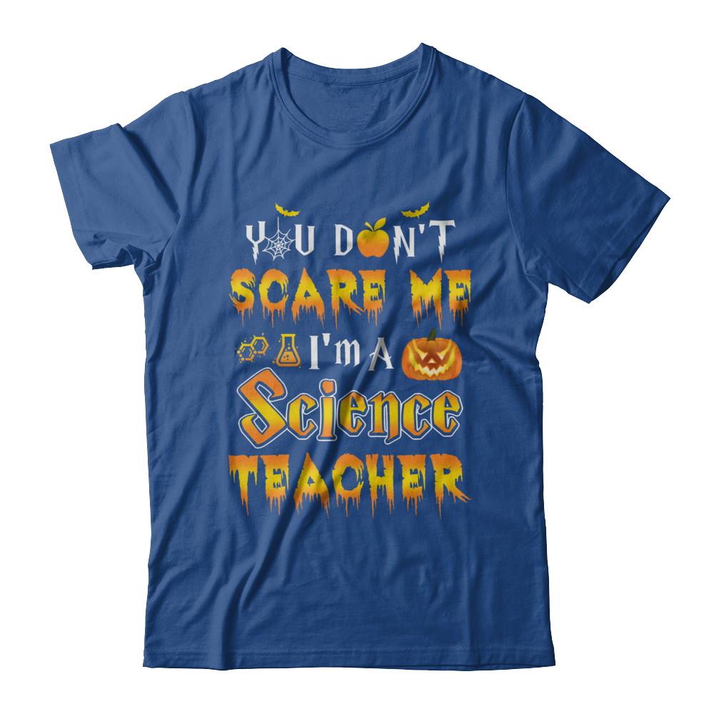 You Don't Scare Me Science Teacher Halloween-T-Shirt & Hoodie-Classic T-Shirt-Royal