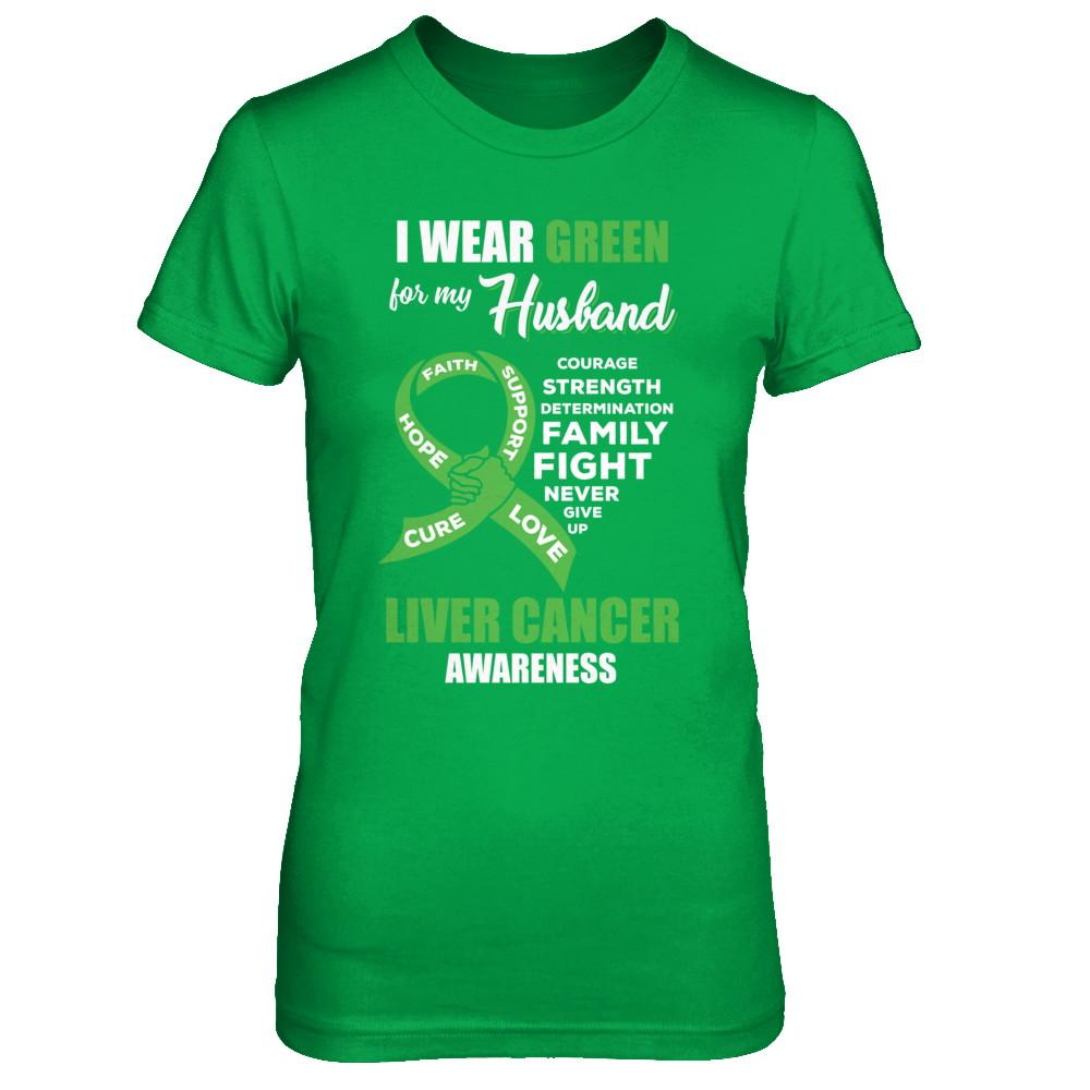 Liver Cancer I Wear Green For My Husband Wife-T-Shirt & Hoodie-Women's T-Shirt-Irish Green