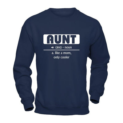Aunt Noun Aunt Like A Mom Only Cooler-T-Shirt & Hoodie-Crewneck Sweatshirt-Navy
