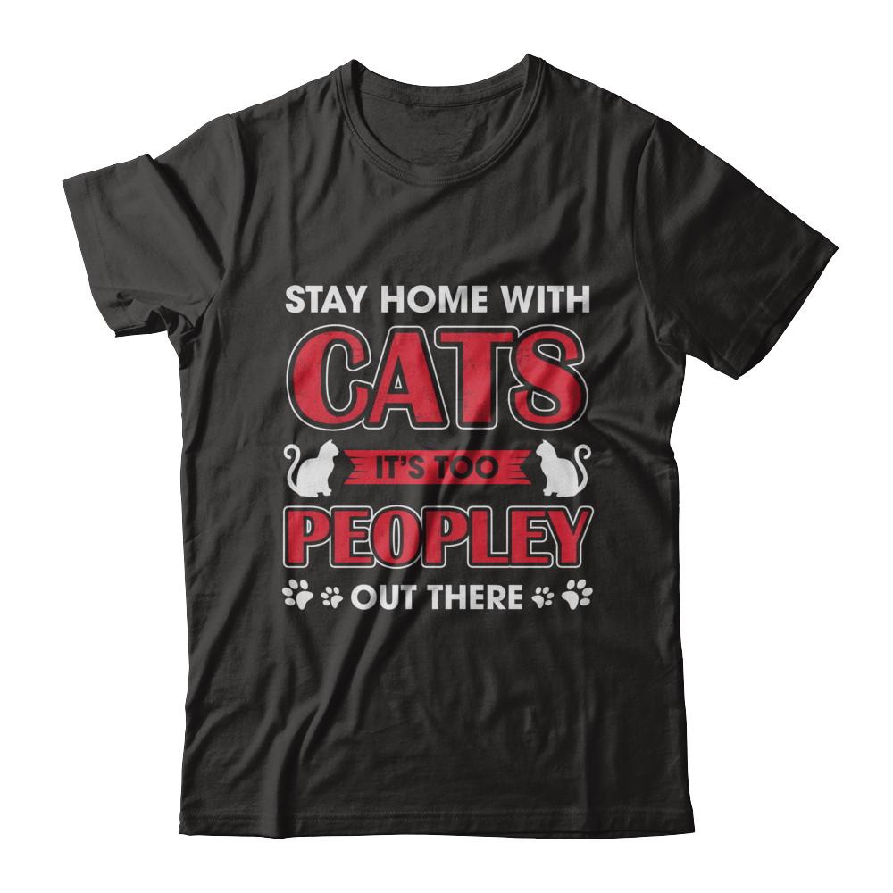 Stay Home With Cats It's Too Peopley Out There