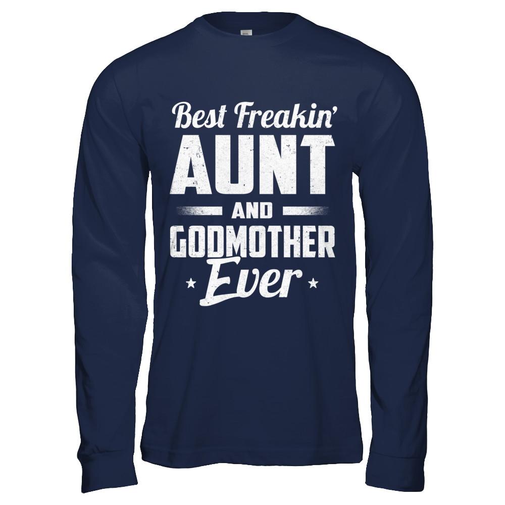 Best Freakin Aunt And Godmother Ever-T-Shirt & Hoodie-Long Sleeve T-Shirt-Navy