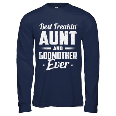 Best Freakin Aunt And Godmother Ever-T-Shirt & Hoodie-Long Sleeve T-Shirt-Navy