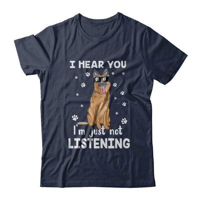 I Hear You I'm Just Not Listening Funny German Shepherd-T-Shirt & Hoodie-Classic T-Shirt-Navy