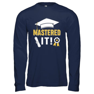 Masters Degree Mastered It Graduation Graduate Gift-T-Shirt & Hoodie-Long Sleeve T-Shirt-Navy