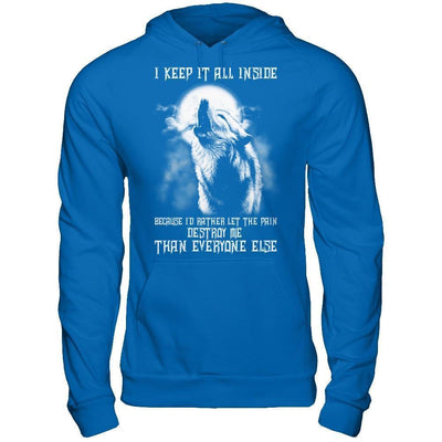 The Wolves I Keep It All Inside Because I'd Rather Let The Pain Destroy Me-T-Shirt & Hoodie-Pullover Hoodie-Royal