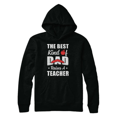 Best Kind Of Dad Raises A Teacher Bearded Fathers Day-T-Shirt & Hoodie-Pullover Hoodie-Black