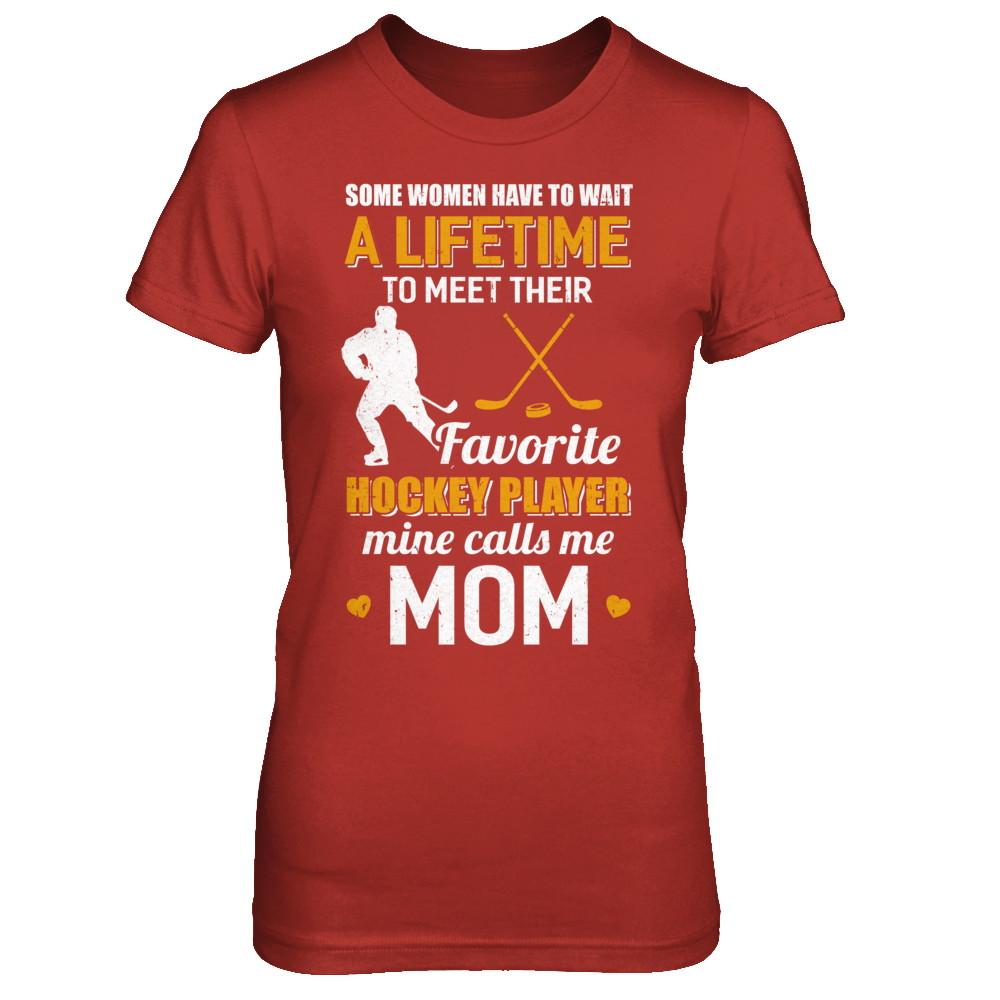 Funny My Favorite Hockey Player Calls Me Mom-T-Shirt & Hoodie-
