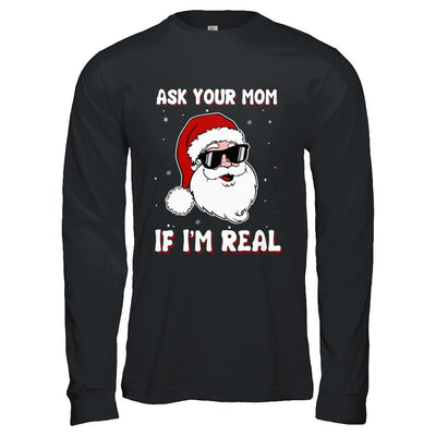 Ask Your Mom If I'm Real Santa Claus Funny Christmas-T-Shirt & Hoodie-Long Sleeve T-Shirt-Black