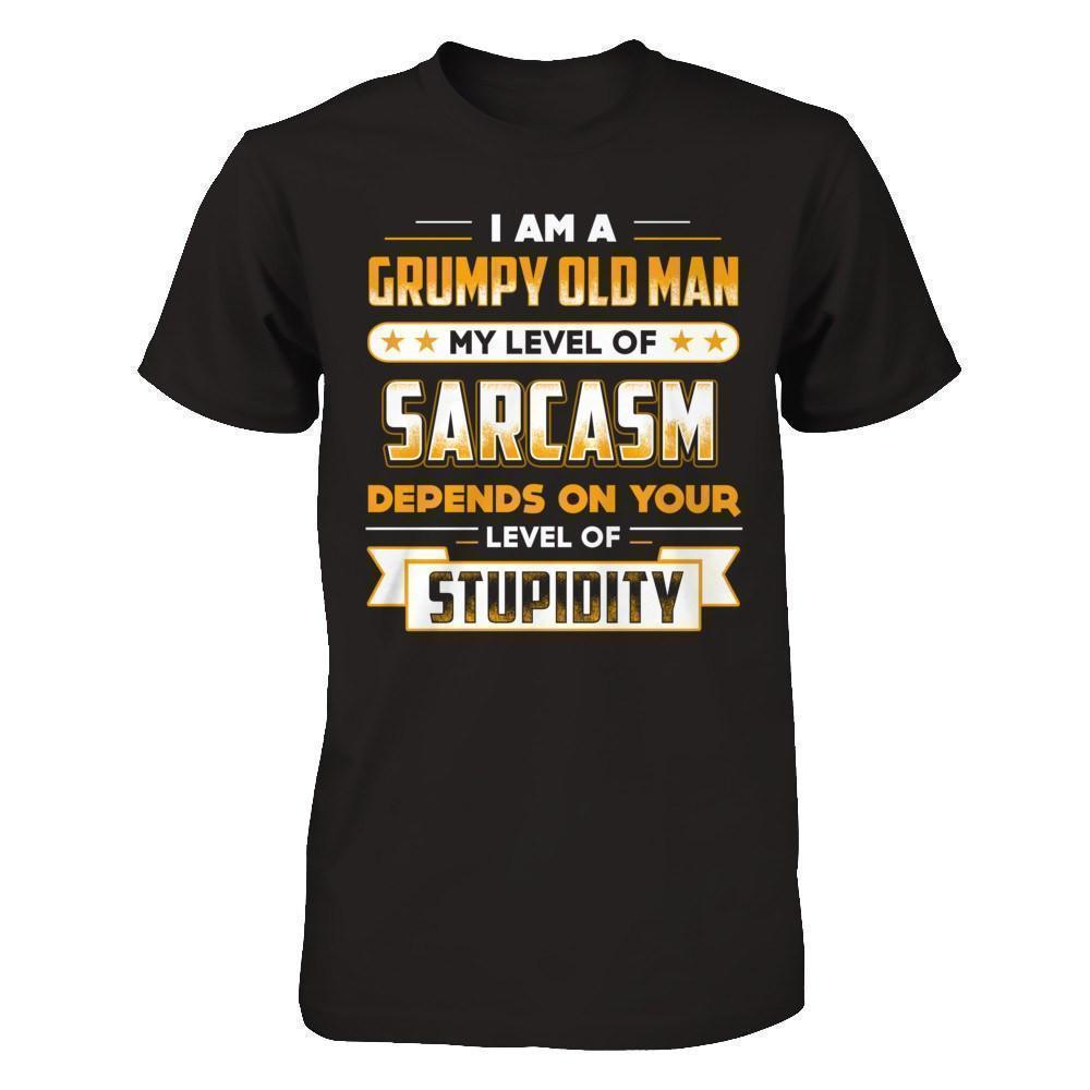 I'm A Grumpy Old Man My Level Of Sarcasm Papa Fathers Day-T-Shirt & Hoodie-Classic T-Shirt-Black