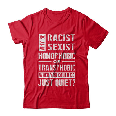 Political Why Be Racist Sexist Homophobic Or Transphobic-T-Shirt & Hoodie-Premium T-Shirt-Red