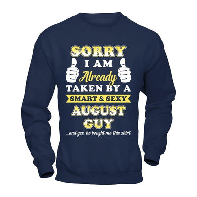 Sorry I Am Already Taken By Smart Sexy August Guy-T-Shirt & Hoodie-Crewneck Sweatshirt-Navy