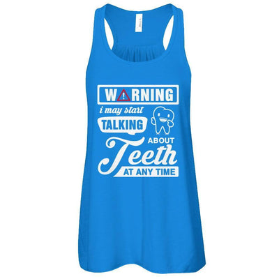Warning I May Start Taking About Teeth At Any Time-T-Shirt & Tank Top-Women's Flowy Racerback Tank-True Royal