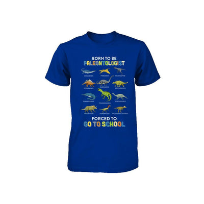 Born To Be A PALEONTOLOGIST Forced To Go To School Youth-Youth Shirt-