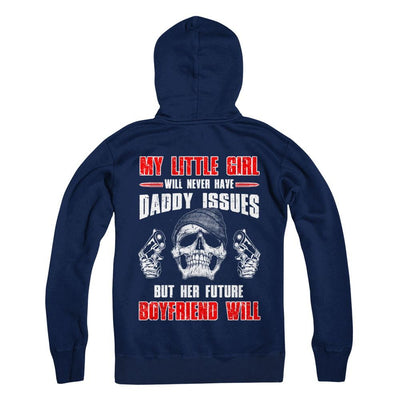 My Little Girl Will Never Have Daddy Issues Funny Dad-T-Shirt & Hoodie-Pullover Hoodie-Navy