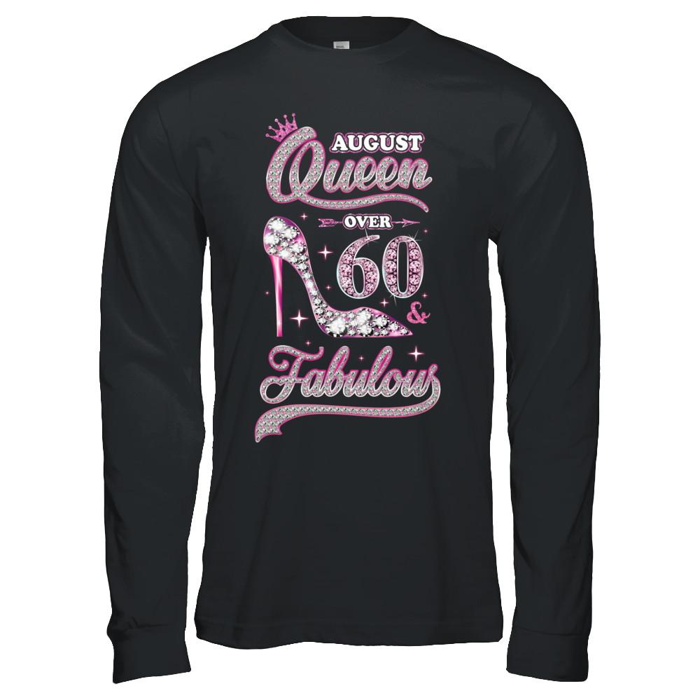 August Queen 60 And Fabulous 1961 60th Years Old Birthday-T-Shirt & Hoodie-Long Sleeve T-Shirt-Black