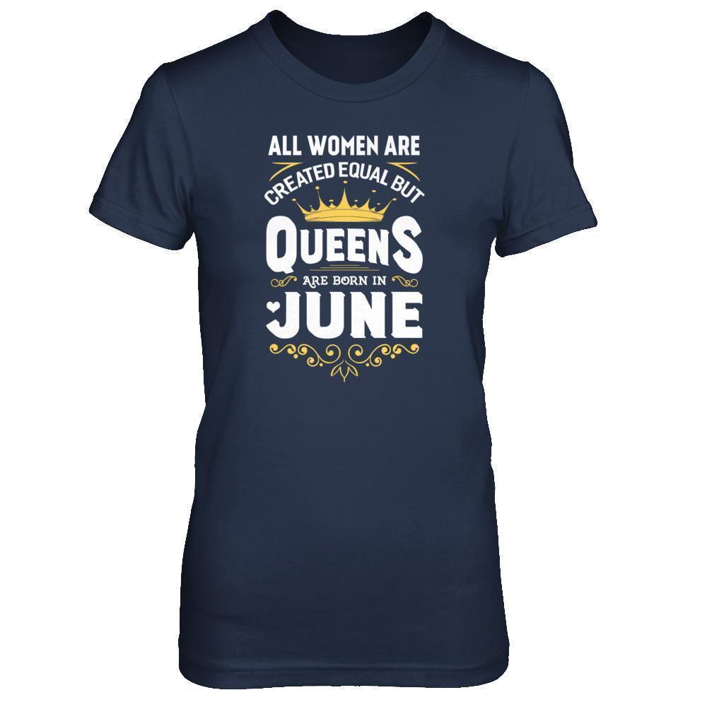 All Women Are Created Equal But Queens Are Born In June-T-Shirt & Tank Top-Women's T-Shirt-Navy