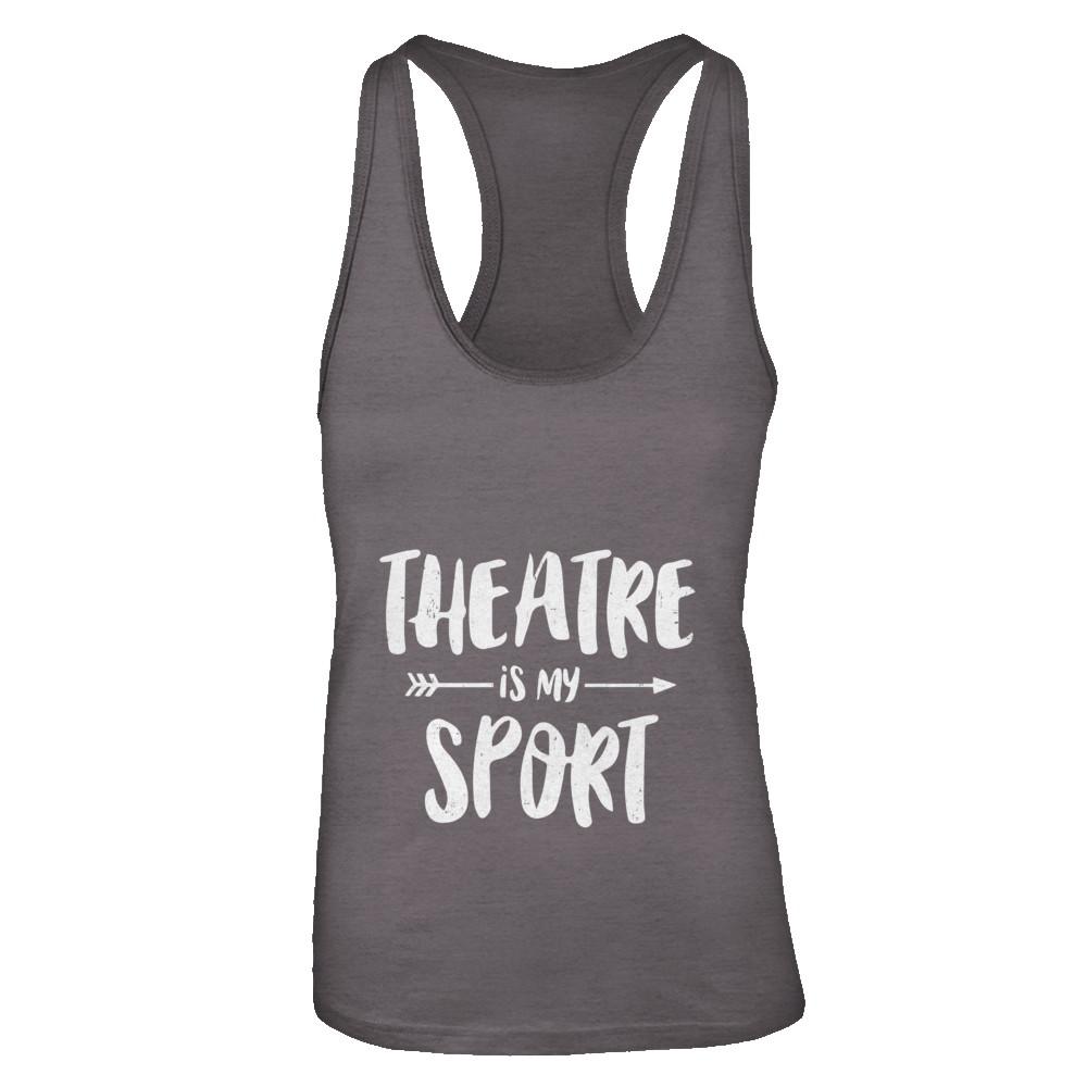 Theatre Is My Sport Funny Theater-T-Shirt & Tank Top-Women's Ideal Racerback Tank-Dark Grey