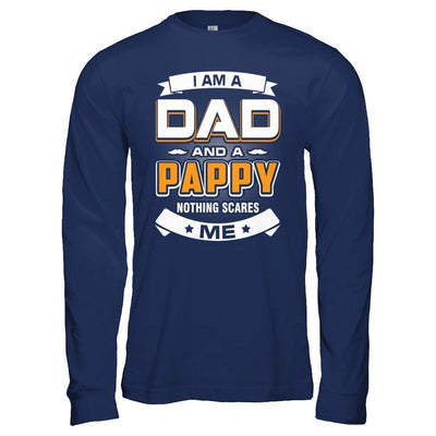 I Am A Dad And A Pappy Nothing Scares Me-T-Shirt & Hoodie-Long Sleeve T-Shirt-Navy