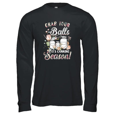 Grab Your Balls It's Canning Season-T-Shirt & Tank Top-Long Sleeve T-Shirt-Black