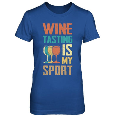 Vintage Wine Tasting Is My Sport Drink Wine Lover-T-Shirt & Hoodie-Women's T-Shirt-Royal
