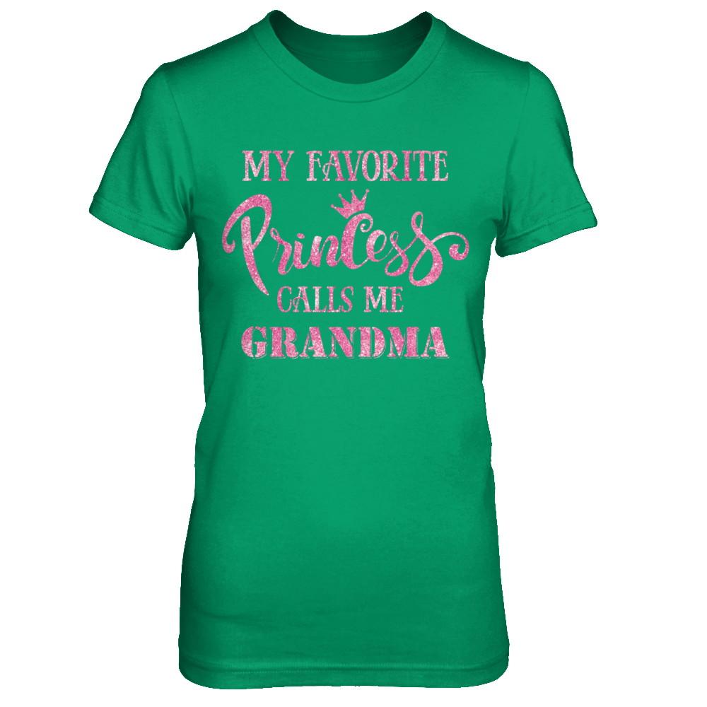 My Favorite Princess Calls Me Grandma-T-Shirt & Hoodie-Women's T-Shirt-Irish Green