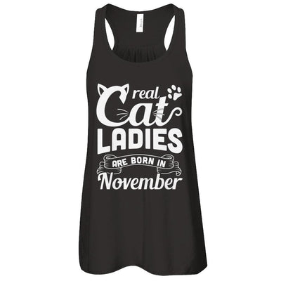Real Cat Ladies Are Born In November Cat Day-T-Shirt & Tank Top-Women's Flowy Racerback Tank-Black