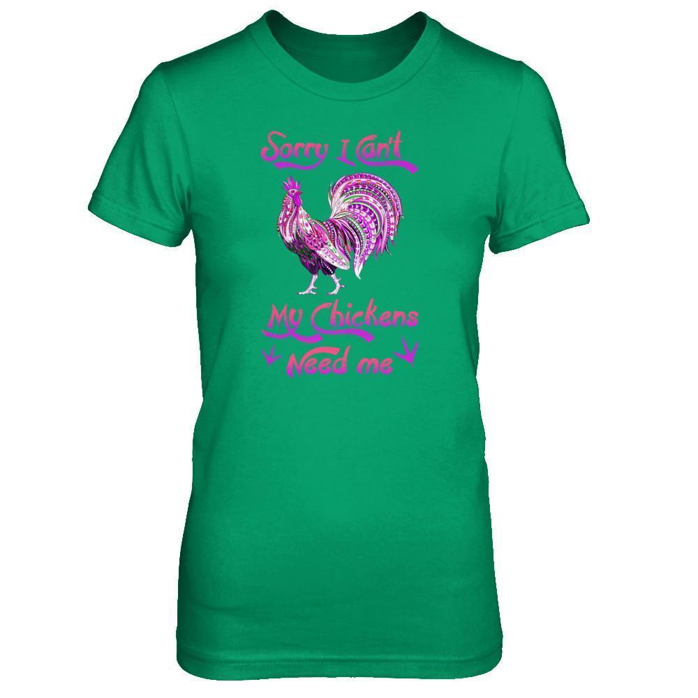Rise Castle Sorry I Cant My Chickens Need Me-T-Shirt & Tank Top-Women's T-Shirt-Irish Green