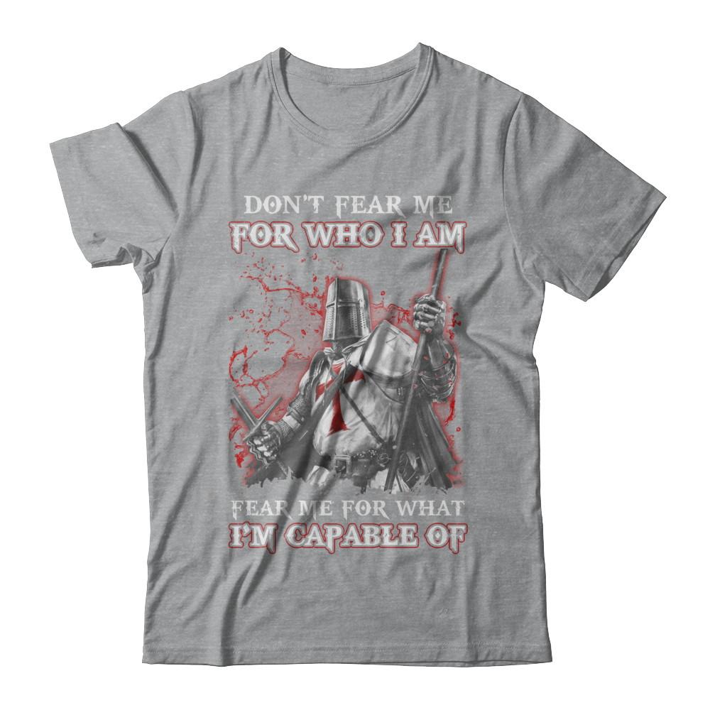 Knight Templar Don't Fear Me for Who I Am Warrior-T-Shirt & Hoodie-Classic T-Shirt-Sport Grey
