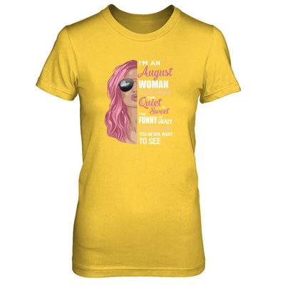 Im An August Woman I Have 3 Sides August Girl Birthday Gift-T-Shirt & Tank Top-Women's T-Shirt-Daisy