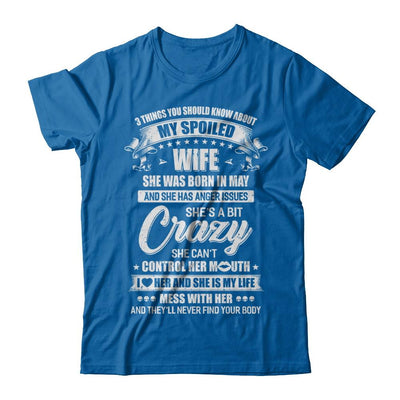 3 Things About My Spoiled Wife May Birthday Gift-T-Shirt & Hoodie-Classic T-Shirt-Royal