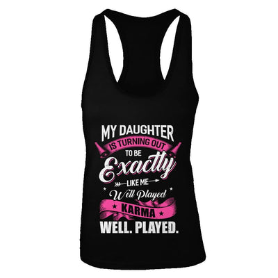 My Daughter Is Turning Out To Be Exactly Like Me Mom-T-Shirt & Tank Top-Women's Ideal Racerback Tank-Black