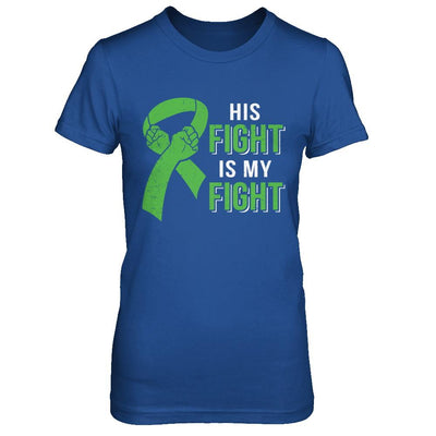 His Fight Is My Fight Liver Cancer Green Lymphoma Awareness-T-Shirt & Hoodie-Women's T-Shirt-Royal
