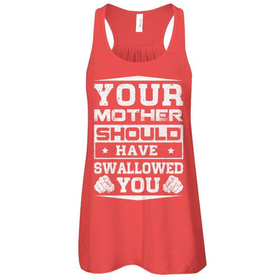 Your Mother Should Have Swallowed You-T-Shirt & Tank Top-Women's Flowy Racerback Tank-Red