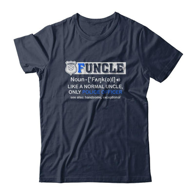 Funcle Like A Normal Uncle Only Police Officer Funny-T-Shirt & Hoodie-Classic T-Shirt-Navy