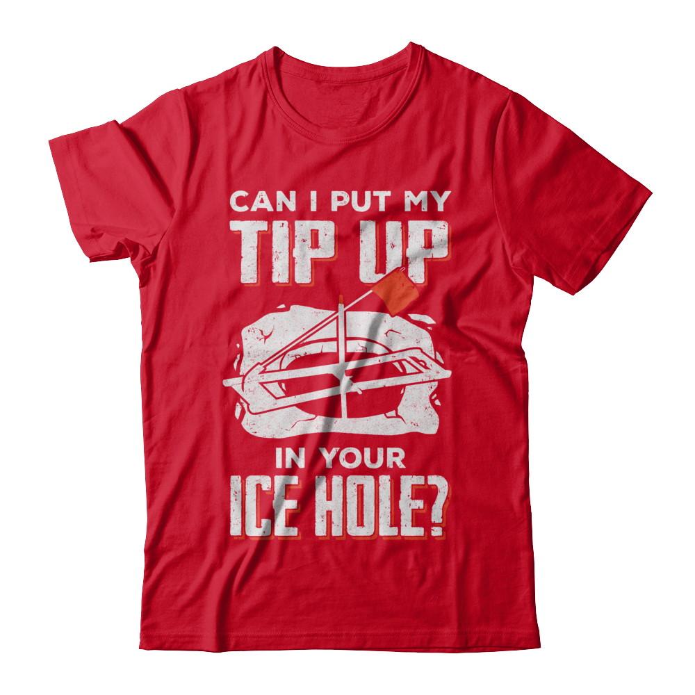 Can I Put My Tip Up In Your Ice Hole Fishing Ice Fish-T-Shirt & Hoodie-Premium T-Shirt-Red