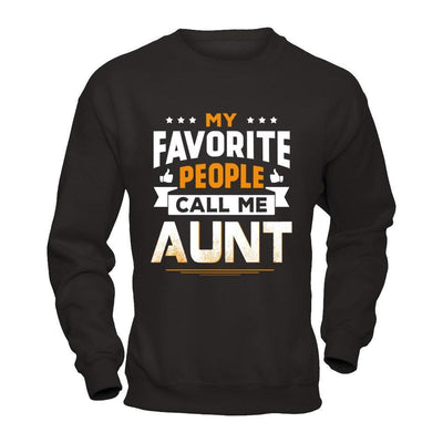 My Favorite People Call Me Aunt-T-Shirt & Hoodie-Crewneck Sweatshirt-Black